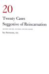 20 CASES SUGGESTIVE OF REINCARNATION