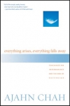 EVERYTHING ARISES, EVERYTHING FALLS AWAY